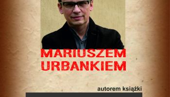 Zaproszenie na spotkanie autorskie z Mariuszem Urbankiem