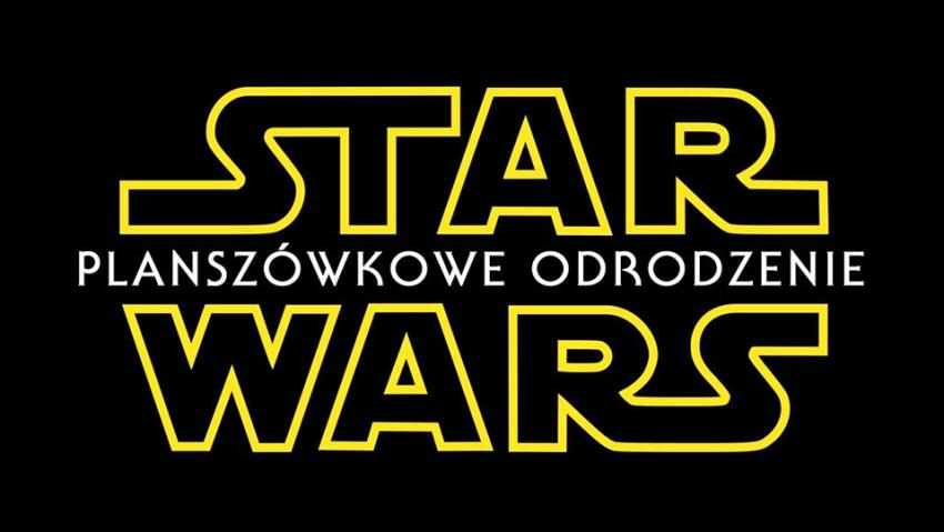 STAR WARS. Planszówkowe Odrodzenie