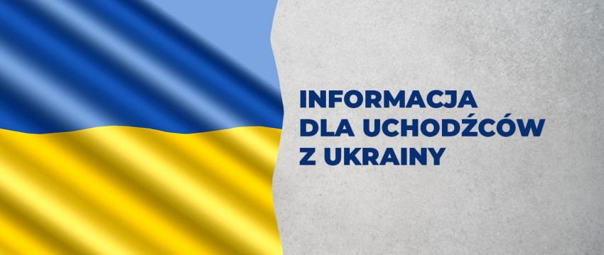 Ważne informacje dla uchodźców z Ukrainy