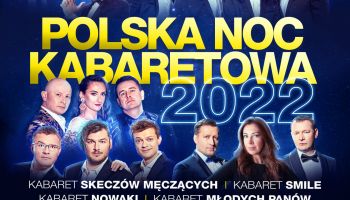 Polska Noc Kabaretowa Zgorzelec 2022!