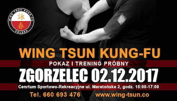 2 grudnia w Centrum Sportowo Rekreacyjnym przy ul. Maratońskiej 2 w Zgorzelcu odbędzie się pokaz oraz trening Wing Tsun Kung Fu.